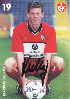 Markus Kullig  2001/2002  FC Kaiserslautern  Fußball Autogrammkarte original signiert 