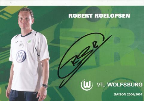 Robert Roelofsen  2006/2007  VFL Wolfsburg  Fußball Autogrammkarte original signiert 