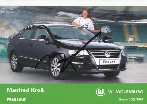 Manfred Kroß  2005/2006  VFL Wolfsburg  Fußball Autogrammkarte original signiert 