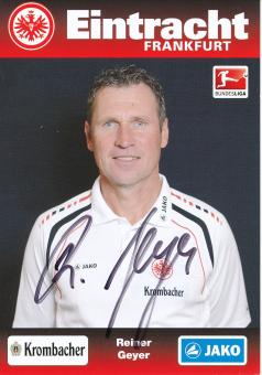 Reiner Geyer  2012/2013  Eintracht Frankfurt Fußball Autogrammkarte original signiert 