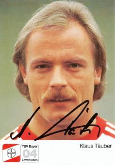 Klaus Täuber  1.9.1987  Bayer 04 Leverkusen Fußball Autogrammkarte original signiert 