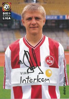Andrei Polunin  1998/1999  FC Nürnberg  Fußball Autogrammkarte original signiert 