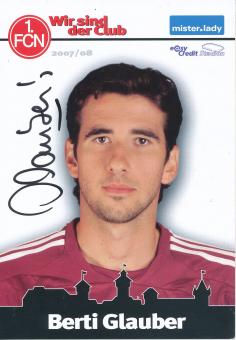 Berti Glauber  2007/2008  FC Nürnberg  Fußball Autogrammkarte original signiert 