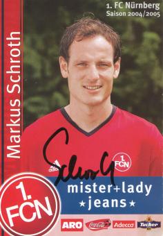 Markus Schroth  2004/2005  FC Nürnberg  Fußball Autogrammkarte original signiert 