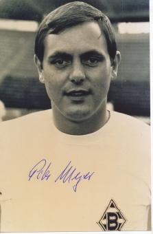 Peter Meyer  Borussia Mönchengladbach  Fußball Autogramm Foto original signiert 
