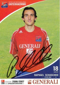 Raphael Schaschko  2006/2007  SpVgg Unterhaching  Fußball Autogrammkarte original signiert 
