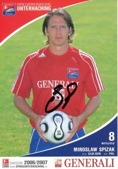 Miroslaw Spizak   2006/2007  SpVgg Unterhaching  Fußball Autogrammkarte original signiert 