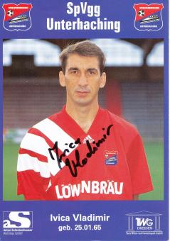 Ivica Vladimir  1995/1996  SpVgg Unterhaching  Fußball Autogrammkarte original signiert 
