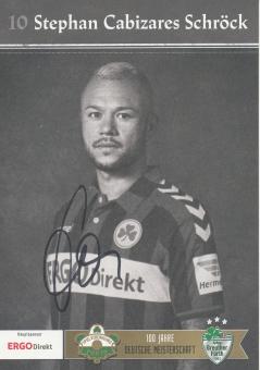 Stephan Cabizares Schröck  2014/2015  SpVgg Greuther Fürth  Fußball Autogrammkarte original signiert 