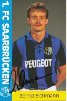 Bernd Eichmann  FC Saarbrücken Fußball  Autogrammkarte original signiert 