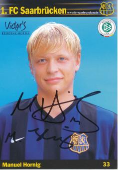 Manuel Hornig  2006/2007   FC Saarbrücken Fußball  Autogrammkarte original signiert 