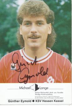 Günther Eymold  1989/1990  Hessen Kassel  Fußball Autogrammkarte original signiert 