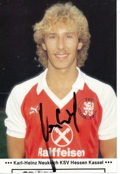 Karl Heinz Neukirch  80er  Hessen Kassel  Fußball Autogrammkarte original signiert 