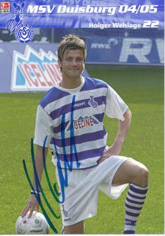 Holger Wehlage  2004/2005  MSV Duisburg  Fußball Autogrammkarte original signiert 