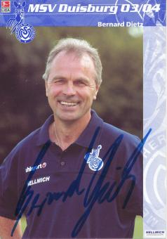 Bernard Dietz  2003/2004  MSV Duisburg  Fußball Autogrammkarte original signiert 