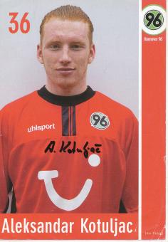 Aleksandar Kotuljac  2002/2003  Hannover 96  Fußball Autogrammkarte original signiert 