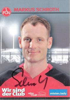 Markus Schroth  2006/2007  FC Nürnberg  Fußball Autogrammkarte original signiert 