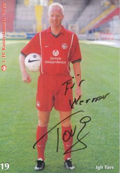 Igli Tare  1999/2000  FC Kaiserslautern  Fußball Autogrammkarte original signiert 