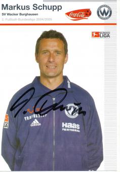 Markus Schupp  2004/2005  SV Wacker Burghausen   Fußball Autogrammkarte original signiert 