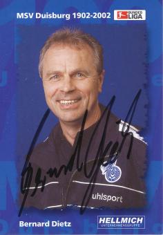 Bernard Dietz  2002/2003  MSV Duisburg  Fußball Autogrammkarte original signiert 