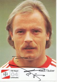 Klaus Täuber  1.9.1987   Bayer 04 Leverkusen  Fußball Autogrammkarte original signiert 