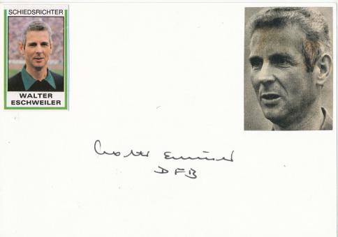 Walter Eschweiler  DFB  Schiedsrichter Fußball Autogramm Karte  original signiert 