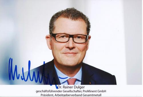 Rainer Dulger  Präsident Arbeitgeberverband Wirtschaft  Autogramm Foto  original signiert 