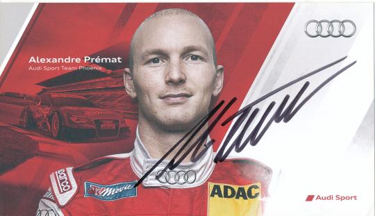 Alexandre Premat  Audi  Auto Motorsport  Autogrammkarte original signiert 