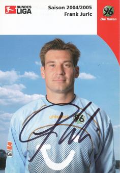 Frank Juric  2004/2005  Hannover 96   Fußball  Autogrammkarte original signiert 