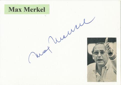 Max Merkel † 2006  Fußball Trainer  Autogramm Karte  original signiert 