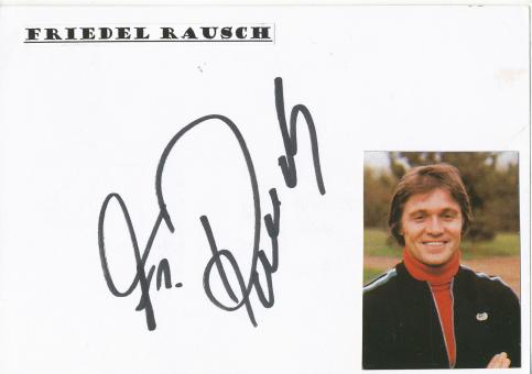 Friedel Rausch  † 2017 Fußball Trainer  Autogramm Karte  original signiert 