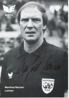 Manfred Neuner † 2001  DFB Schiedsrichter  Fußball Autogrammkarte original signiert 