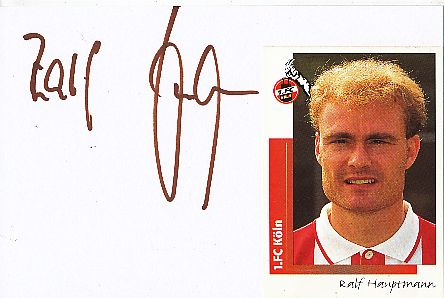 Ralf Hauptmann  FC Köln  Fußball Autogramm Karte  original signiert 