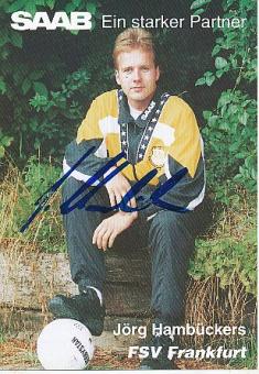 Jörg Hambückers  1994/1995  FSV Frankfurt Fußball  Autogrammkarte original signiert 