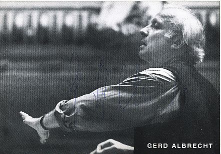 Gerd Albrecht † 2014 Dirigent  Klassik Musik Autogrammkarte original signiert 