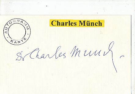 Charles Münch † 1968  Frankreich Dirigent Klassik Musik Autogramm Karte original signiert 