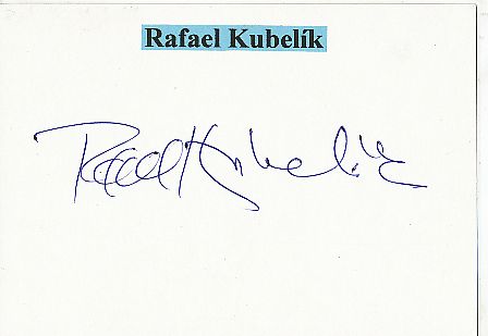 Rafael Kubelik † 1996  Dirigent + Komponist  Klassik Musik Autogramm Karte original signiert 