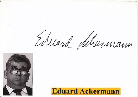 Eduard Ackermann † 2015  Politik Autogramm Karte original signiert 