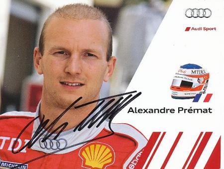 Alexandre Premat  Audi  Auto Motorsport  Autogrammkarte  original signiert 