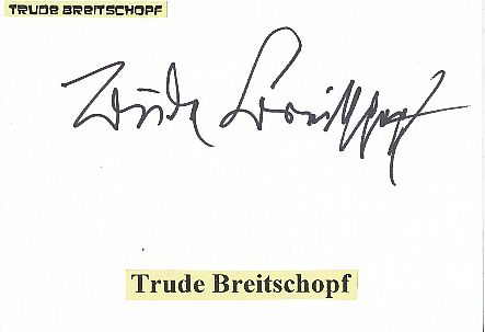 Trude Breitschopf † 2001  Film & TV Autogramm Karte original signiert 