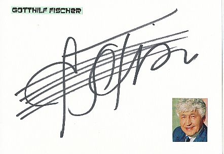 Gotthilf Fischer † 2020  Musik  Autogramm Karte original signiert 