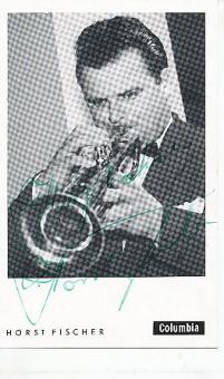 Horst Fischer † 1986  Trompeter   Musik  Autogrammkarte original signiert 