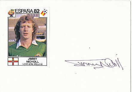 Jimmy Nicholl  Nordirland  WM 1982  Fußball Autogramm Karte  original signiert 