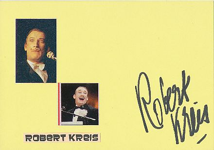 Robert Kreis   Musik & TV  Autogramm Karte original signiert 