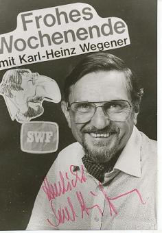 Karl Heinz Wegener † 2010   SWF  ARD  TV  Autogrammkarte original signiert 