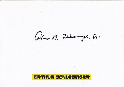 Arthur M. Schlesinger † 2007  USA  Historiker  Autor Autogramm Karte original signiert 