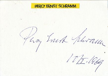 Percy Ernst Schramm † 1970  Historiker  Autor Autogramm Karte original signiert 