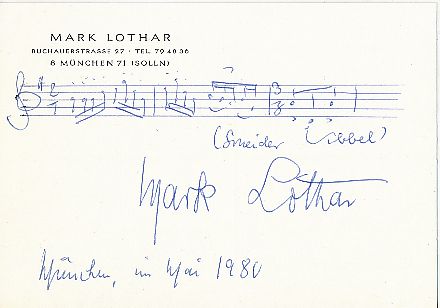 Mark Lothar † 1985 Notenzitat  Schneider Wibbel  Komponist  Autogramm Karte original signiert 