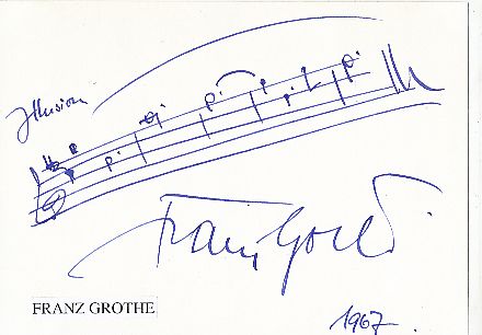 Franz Grothe † 1982 Notenzitat : " Illusion "  Komponist  Autogramm Karte original signiert 