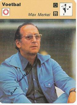 Max Merkel † 2006 Fußball Trainer  Autogrammkarte  original signiert 